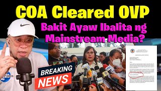 COA CLEARED OVP Bakit Ayaw Ibalita ng Mainstream Media [upl. by Sergei]