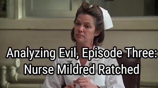 Analyzing Evil Nurse Ratched [upl. by Moffit]