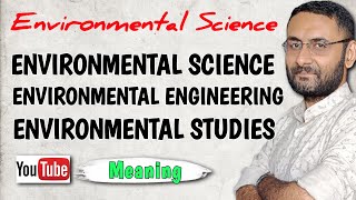 What is Environmental Science  Environmental Engineering  Environmental Studies  meaning  EVS [upl. by Terrilyn]