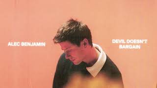 Alec Benjamin  Devil Doesnt Bargain Official Audio [upl. by Kerin]