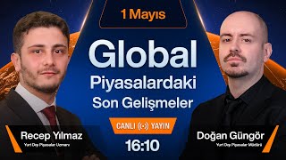 1 Mayıs  Global Piyasalardaki Son Gelişmeler [upl. by Attehcram]