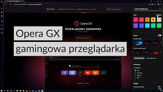 Opera GX  testujemy gamingową przeglądarkę [upl. by Naejarual429]