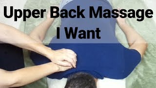 Upper Back Massage I Want  Massage Monday 418 [upl. by Aliza]