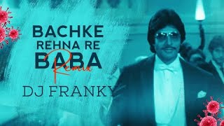 Bachke Rehna Re Baba  Remix  DJ Franky  Covid 19 Meme Mix Latest HQ Remix Video [upl. by Louanne]