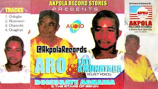 DOMBRAYE AGHAMA  ARO amp LATE AMUNATABA FULL ALBUM BENIN MUSIC  EDO MUSIC [upl. by Ennaitak]