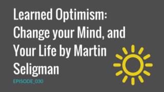 Learned Optimism Change your Mind and Your LIfe by Martin Seligman [upl. by Eisac]