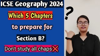 ICSE Geography 2024 Which 5 Chapters to Prepare  Easy and Scoring Chapters🔥  Class 10 [upl. by Dailey52]