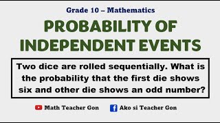 Probability of Independent Events  GRADE 10  Statistics and Probability [upl. by Ynattyrb]