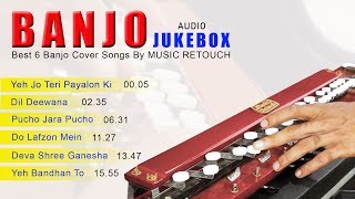 Best Banjo Cover Songs By MUSIC RETOUCH  Audio Jukebox  Bollywood Instrumental  By Music Retouch [upl. by Magner]