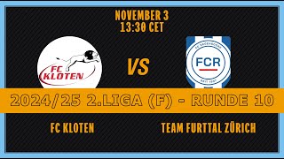 202425 FRAUEN 2 LIGA RUNDE 10 FC Kloten  Team Furttal Zürich [upl. by Cleopatra]