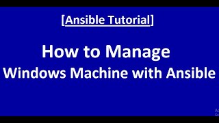 How to Manage Windows Machine with Ansible [upl. by Boorer]