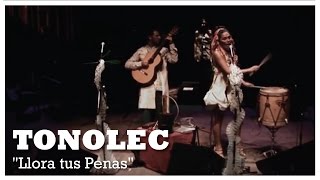 TONOLEC Acústico quotLlora tus Penasquot DVD [upl. by Haggi647]