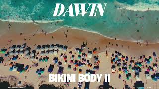 Dawin  Bikini Body II Visualizer [upl. by Nalid726]