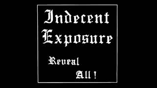 Indecent Exposure  quotReveal Allquot 1985 [upl. by Ainav]