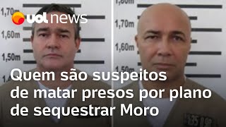 Mortos a mando do PCC Quem são os suspeitos de matar presos que planejaram sequestro de Sergio Moro [upl. by Irt218]