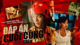 Đáp Án Cuối Cùng  QUÂN AP x NGUYỄN PHÚC THIỆN l Official Music Video [upl. by Dinerman]