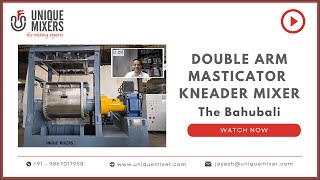 Double Arm Masticator Kneader Mixer  Sigma Mixer  The Bahubali of High Viscosity Mixing [upl. by Leuneb]