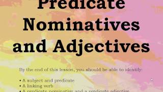 Predicate Nominatives and Adjectives [upl. by Germann738]