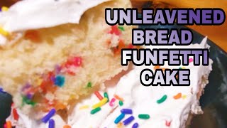 UNLEAVENED BREAD FUNFETTI CAKE [upl. by Mena494]