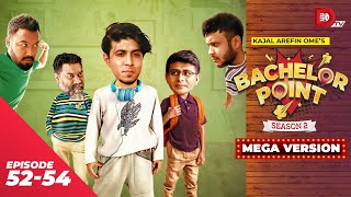 Bachelor Point  Season 2  MEGA VERSION  EP 5254  Kajal Arefin Ome  Dhruba Tv Drama Serial [upl. by Noellyn53]