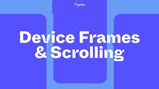 Figma Tutorial Device Frames and Scrolling [upl. by Shelia]