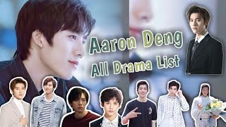 Aaron Dengs all Drama List  Cdrama  Aaron Deng [upl. by Adnileb]