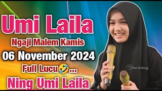 Umi Laila Ngaji Malem Kamis 06 NOVEMBER 2024 Full Lucu Ceramah Ning Umi Laila 2024 [upl. by Neall949]