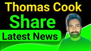 thomas cook share latest news  thomas cook share news [upl. by Eanil124]