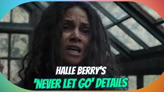 5 MustKnow Details About Halle Berrys New Horror Film Never Let Go [upl. by Inot]