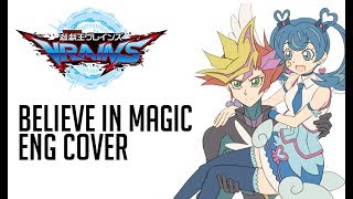 Yugioh VRAINS ED 1 quotBelieve In Magicquot ENGLISH COVER [upl. by Callas470]