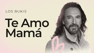 Los Bukis  Te amo mamá  Lyric video [upl. by Haukom792]