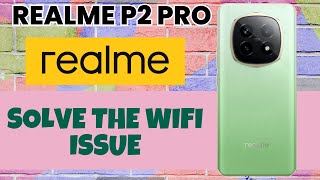 Wifi Problem Fix Realme P2 Pro  How to solve the wifi issue  Wifi not working problem solved [upl. by Novej]