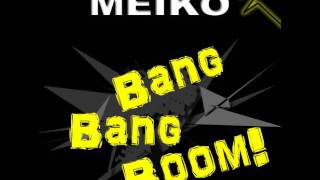 Meiko  Bang Bang Boom Michael Kruck Remix [upl. by Spielman936]