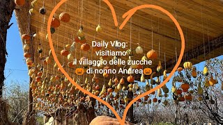 Daily vlog il villaggio delle zucche di nonno Andrea [upl. by Palmore]