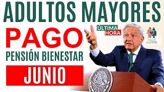 📢PAGO ADULTOS MAYORES EN LA MAÑANERA DE JUNIO 2024💥 [upl. by Artus]