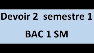 Devoir 2  semestre 1 bac 1 science math  corrigé [upl. by Erasme]