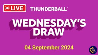 National lottery Thunderball draw live Tonight Results from wednesday 04 September 2024  live [upl. by Hayse]