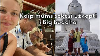 VIDEO DIENORAŠTIS  KAIP MUMS SEKĖSI UŽKOPTI Į BIG BUDDHA [upl. by Nakah]