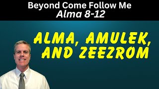 Beyond Come Follow Me Alma 812 [upl. by Tcideneb]