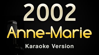 2002  Anne Marie Karaoke Songs With Lyrics  Original Key [upl. by Boeke254]