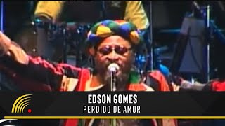 Edson Gomes  Perdido De Amor  Ao Vivo Em Salvador [upl. by Adnocahs493]