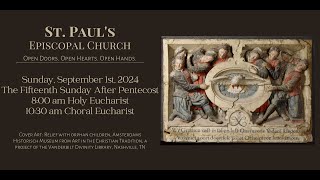 The Fifteenth Sunday After Pentecost Holy Eucharist Rite II September 1 2024 [upl. by Dahlstrom450]