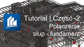 Połączenie słup  fundament  ProSteel CONNECT Edition Tutorial  Część 2 [upl. by Eerot]