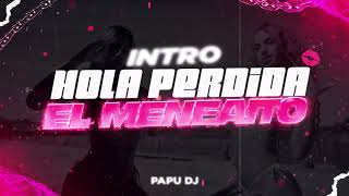 INTRO HOLA PERDIDA😈  EL MENEAITO RKT🍑  PAPU DJ [upl. by Sucerdor]