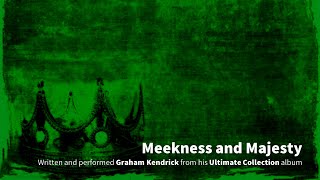 Meekness and Majesty by Graham Kendrick Lyrics [upl. by Ellered]