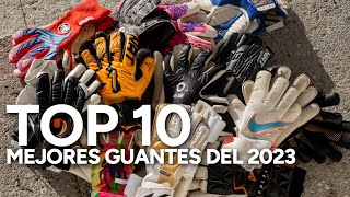 LOS 10 MEJORES GUANTES DE PORTERO DEL 2023 [upl. by Anoyi]