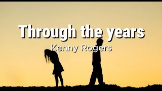 Through the years lyrics Kenny Rogers [upl. by Anivad946]