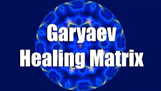 Garyaev Healing Matrix [upl. by Miahc]