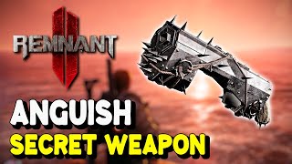 Remnant 2 How to get ANGUISH SECRET WEAPON  The Awakened King DLC [upl. by Curzon]