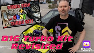 D16 ebay Turbo Kit Stock ECU NO TUNE Revisited 2 years and 1Million Views Later [upl. by Dehsar]